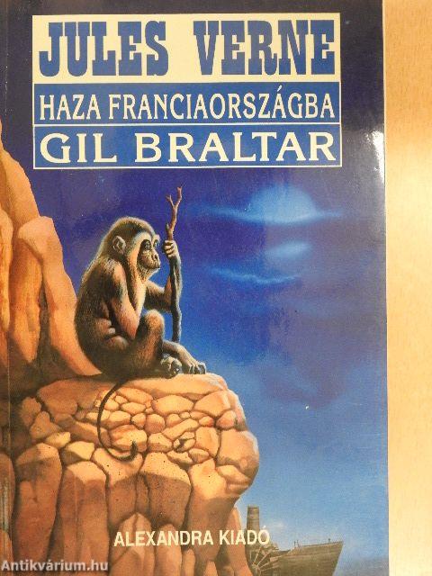 Haza, Franciaországba!/Gil Braltar