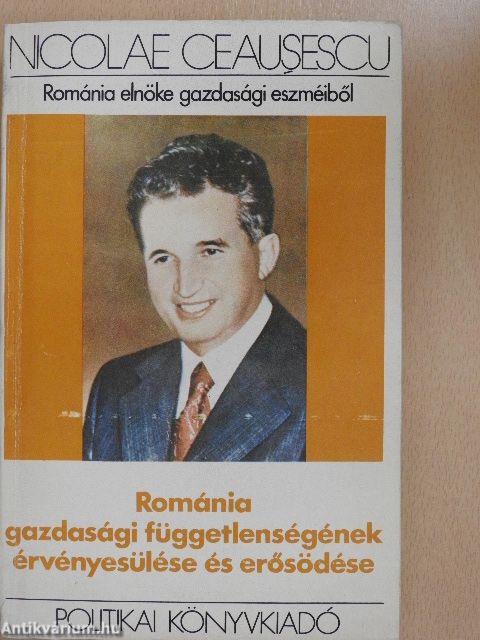 Románia gazdasági függetlenedésének érvényesülése és erősödése