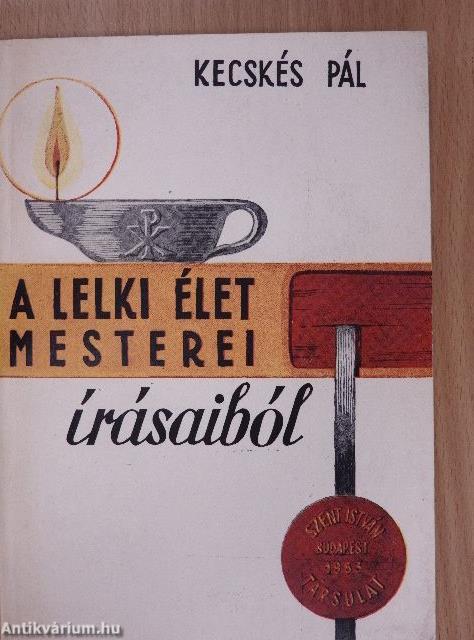 A lelki élet mesterei írásaiból