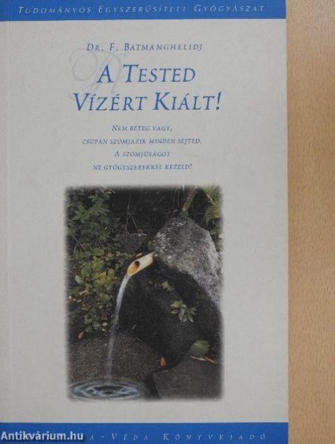 A tested vízért kiált!