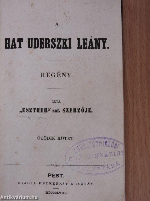 A hat uderszki leány I-VI.