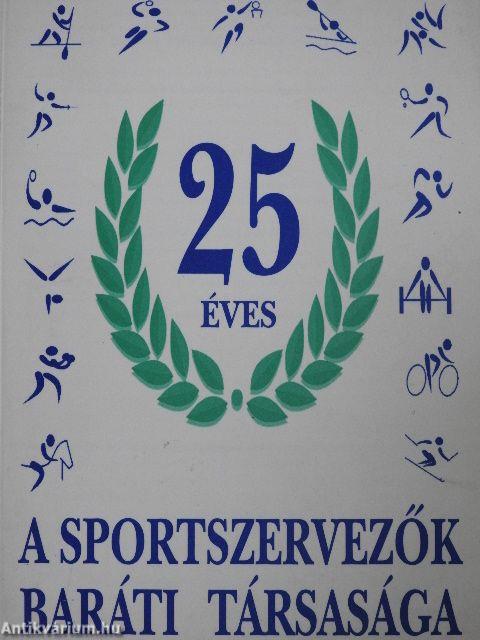 25 éves a Sportszervezők Baráti Társasága