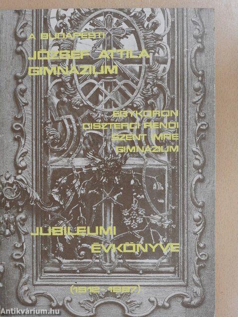 A budapesti József Attila Gimnázium jubileumi évkönyve 1912-1987