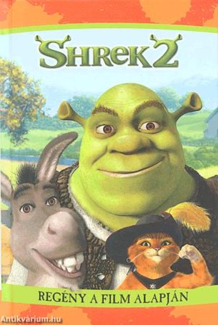 SHREK 2. - REGÉNY A FILM ALAPJÁN