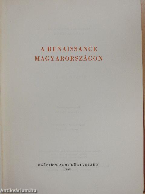 A renaissance Magyarországon