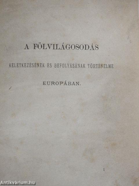 A fölvilágosodás keletkezésének és befolyásának történelme Európában I-II.