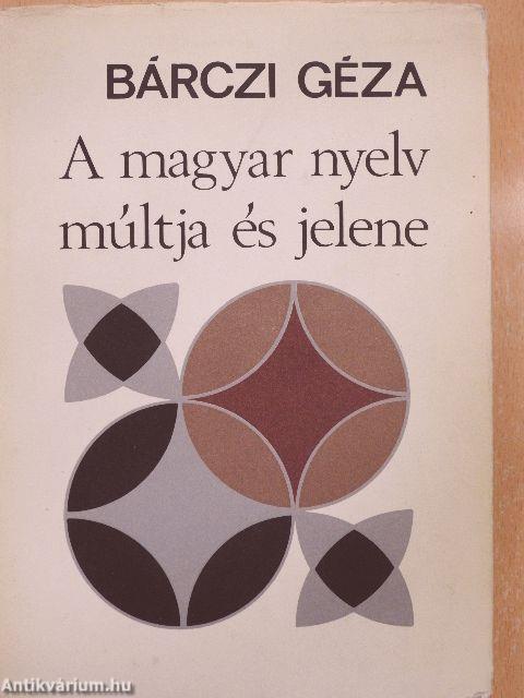 A magyar nyelv múltja és jelene