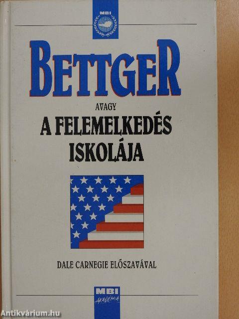 Bettger avagy a felemelkedés iskolája