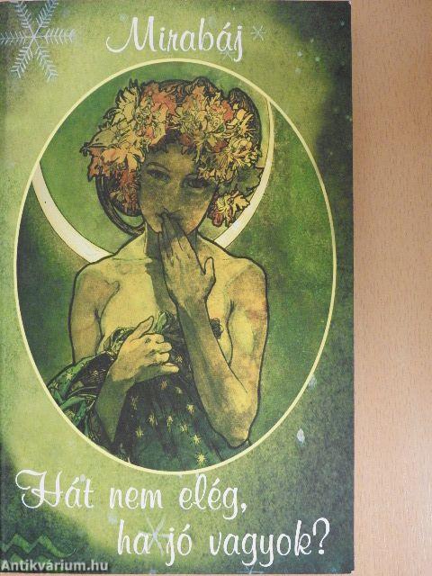 Hát nem elég, ha jó vagyok?