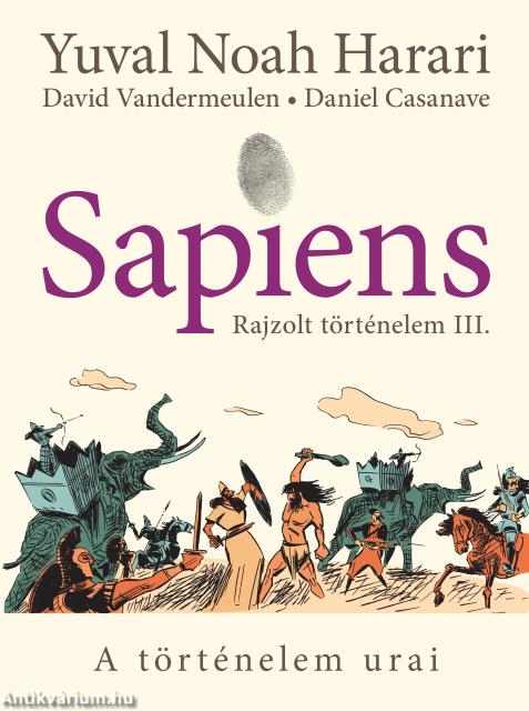 Sapiens - Rajzolt történelem III. - A történelem urai