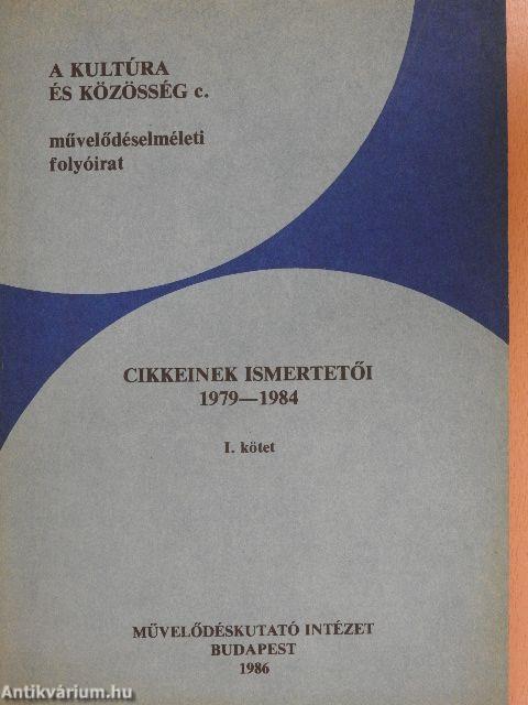 A Kultúra és Közösség c. művelődéselméleti folyóirat cikkeinek ismertetői 1979-1984 I-II.