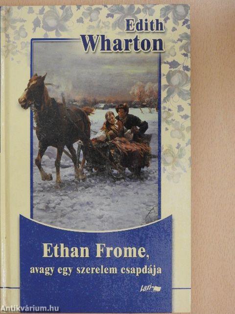 Ethan Frome, avagy egy szerelem csapdája