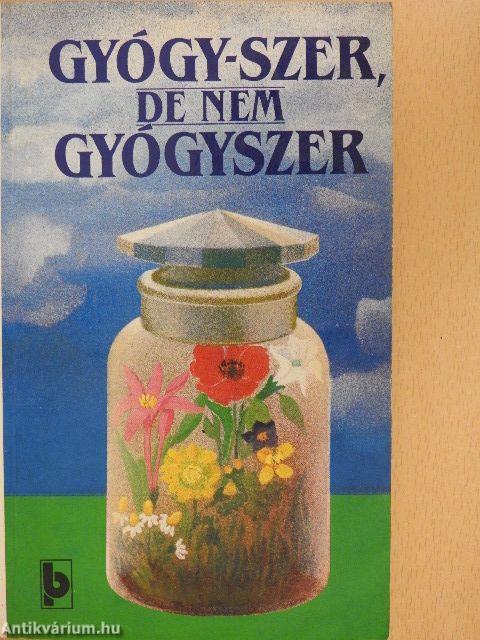 Gyógy-szer, de nem gyógyszer