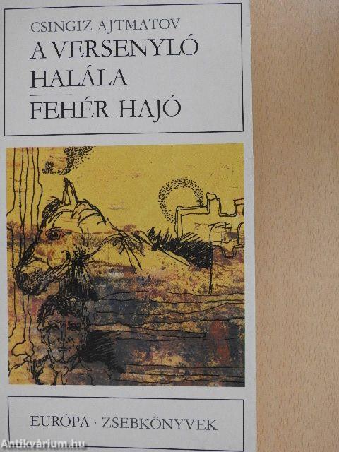 A versenyló halála/Fehér hajó