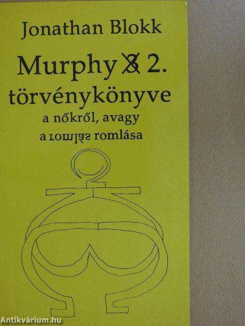 Murphy 2. törvénykönyve a nőkről, avagy a romlás romlása