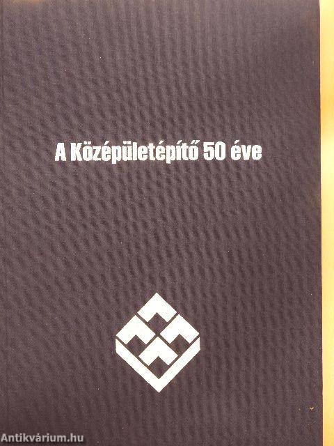 A Középületépítő 50 éve