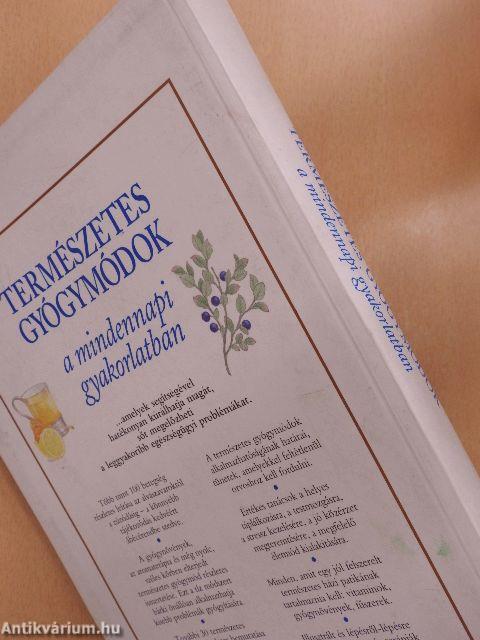 Természetes gyógymódok a mindennapi gyakorlatban