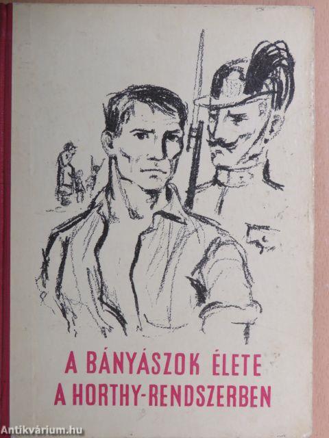 A bányászok élete a Horthy-rendszerben