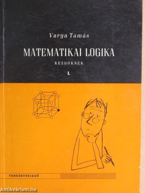 Matematikai logika kezdőknek I.