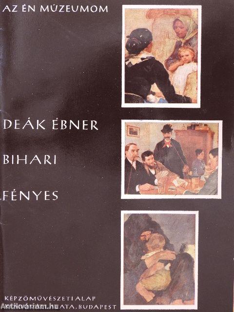 Deák Ébner, Bihari, Fényes