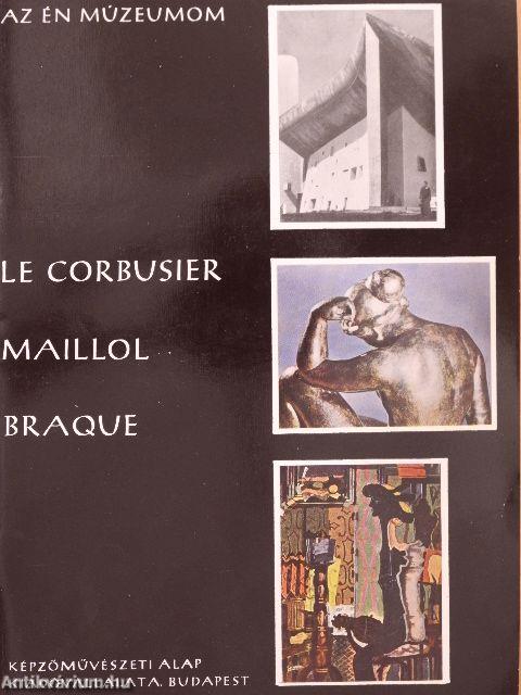 Le Corbusier, Maillol, Braque