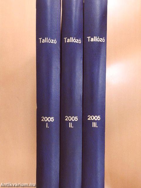 Tallózó 2005. (nem teljes évfolyam) I-III.