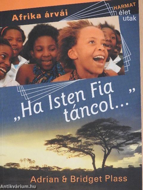 "Ha Isten Fia táncol..."