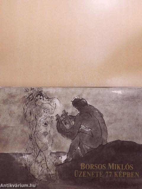Borsos Miklós üzenete 77 képben