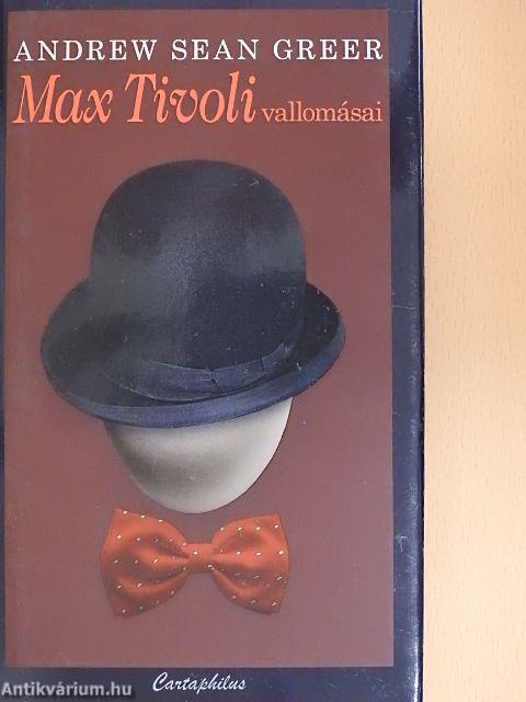 Max Tivoli vallomásai