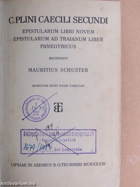 C. Plini Caecili Secundi Epistularum Libri Novem/Epistularum Ad Traianum Liber Panegyricus