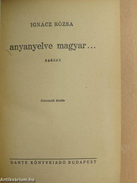 Anyanyelve magyar...