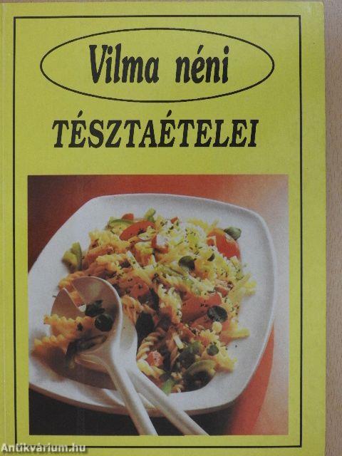 Vilma néni tésztaételei