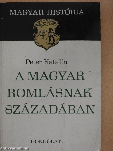 A magyar romlásnak századában