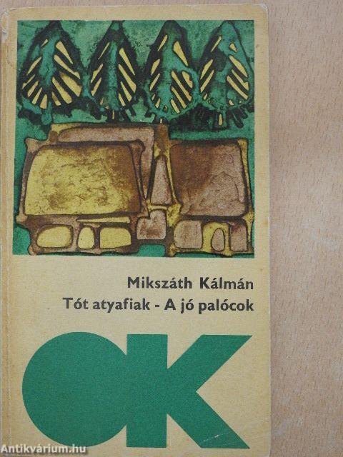 Tót atyafiak/A jó palócok