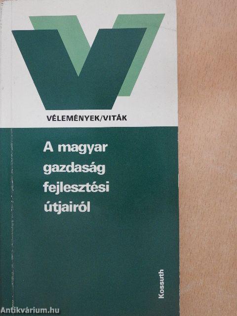 A magyar gazdaság fejlesztési útjairól