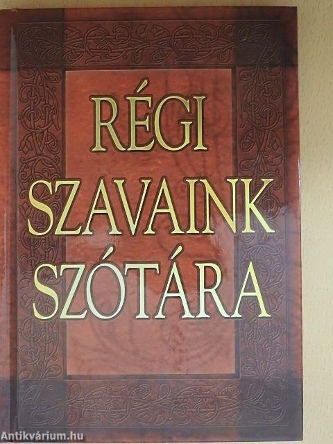 Régi szavaink szótára