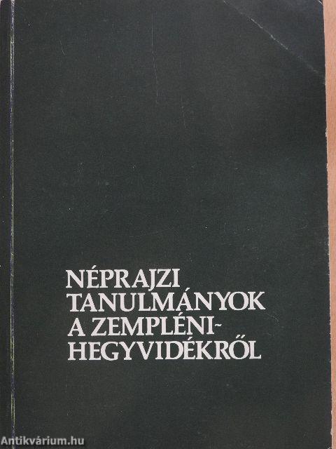 Néprajzi tanulmányok a Zempléni-hegyvidékről