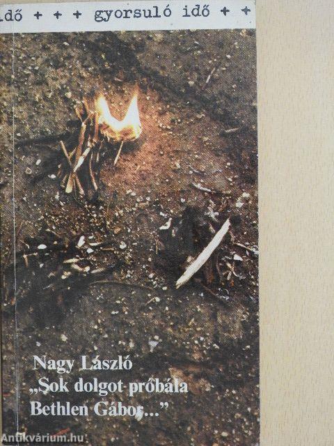 "Sok dolgot próbála Bethlen Gábor..."