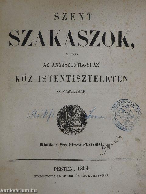 Szent szakaszok, melyek az anyaszentegyház' köz istentiszteletén olvastatnak