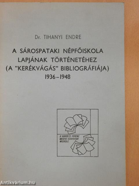 A Sárospataki Népfőiskola lapjának történetéhez (A "Kerékvágás" bibliográfiája) 1936-1948 (dedikált példány)