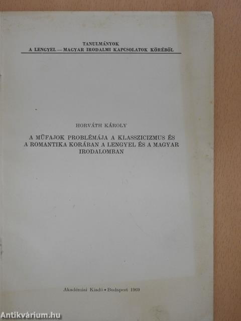 A műfajok problémája a klasszicizmus és a romantika korában a lengyel és a magyar irodalomban (dedikált példány)