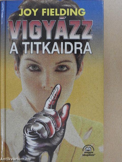 Vigyázz a titkaidra