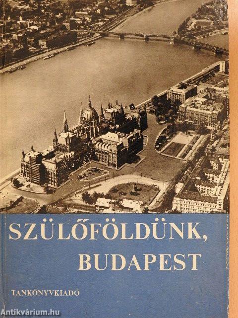 Szülőföldünk, Budapest