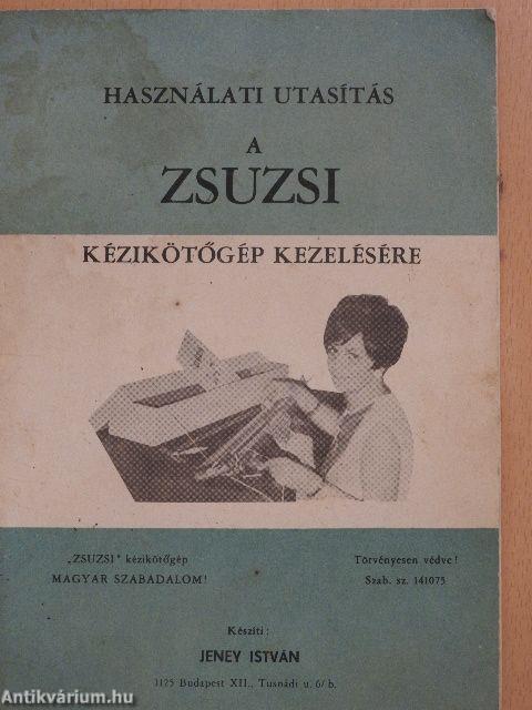 Használati utasítás a Zsuzsi kézikötőgép kezelésére