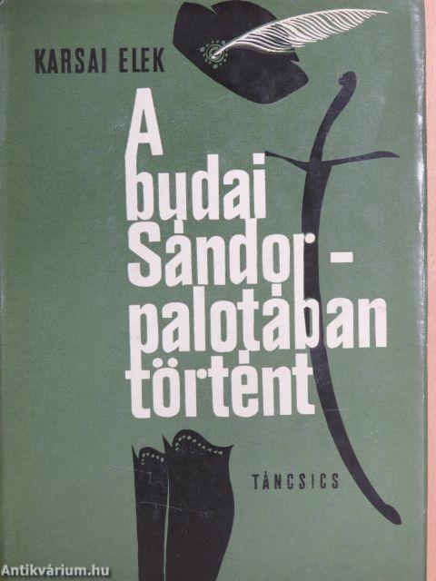 A budai Sándor-palotában történt