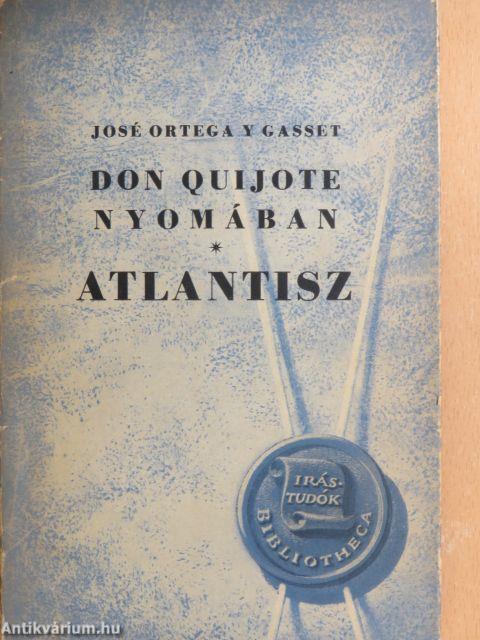 Don Quijote nyomában/Atlantisz