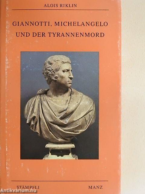 Giannotti, Michelangelo und der Tyrannenmord