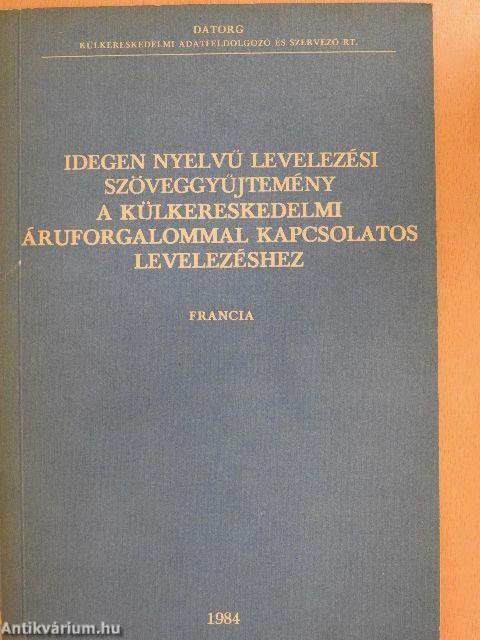 Idegen nyelvű levelezési szöveggyűjtemény a külkereskedelmi áruforgalommal kapcsolatos levelezéshez - Francia