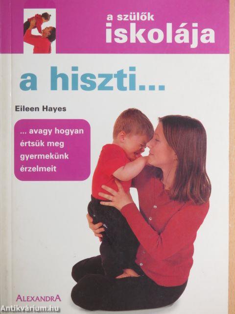 A hiszti...