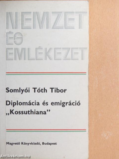 Diplomácia és emigráció "Kossuthiana"